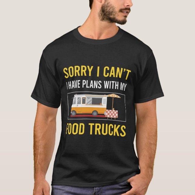 T-shirt Désolé Je Ne Peux Pas Alimenter Camions Camion (Devant)