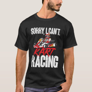 T-shirt Désolé Je Ne Peux Pas Aller K Racing Go C King