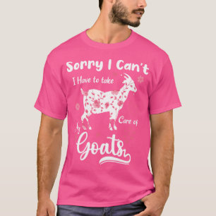 T-shirt Désolé Je Ne Peux Pas Avoir À Prendre Soin De Mes