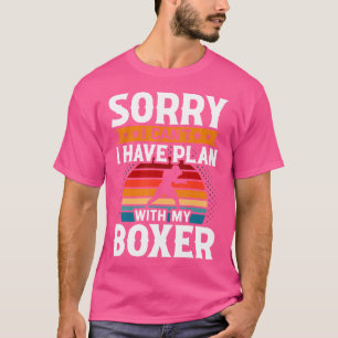 T-shirt Désolé Je Ne Peux Pas Avoir De Plan Avec Mon Boxer