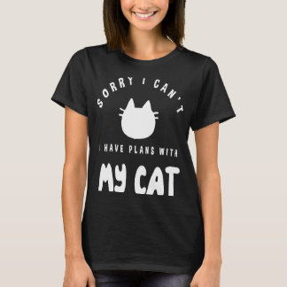 T-shirt Désolé, je ne peux pas avoir de plans avec mon Cat