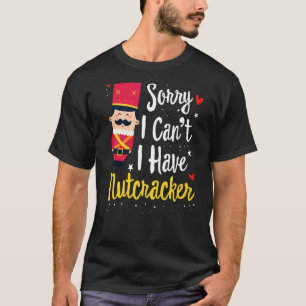 T-shirt Désolé Je Ne Peux Pas Avoir Des Casse-Noisettes Ré