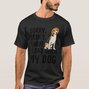 T-shirt Désolé Je Ne Peux Pas Avoir Des Plans Avec Mon Chi
