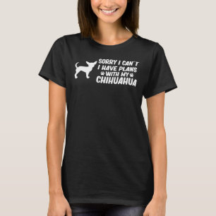 T-shirt Désolé Je Ne Peux Pas Avoir Des Plans Avec Mon Chi