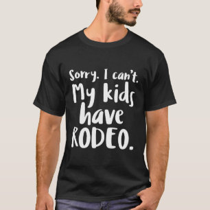 T-shirt Désolé, Je Ne Peux Pas Avoir Ma Mère Rodéo