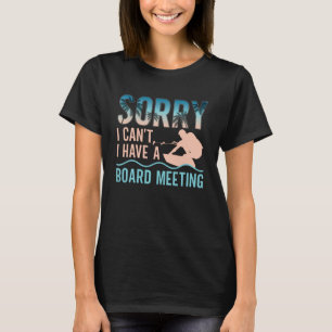 T-shirt Désolé, je ne peux pas avoir une réunion du consei