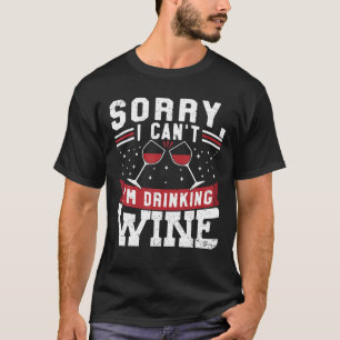 T-shirt Désolé Je Ne Peux Pas Boire Vin Boire Winemaker Co