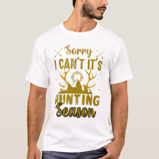 T-shirt Désolé je ne peux pas c’est la saison de chasse Fu