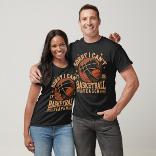 T-shirt Désolé je ne peux pas c'est la saison de basket dr