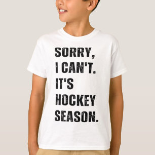 T-shirt Désolé je ne peux pas c'est la saison de hockey