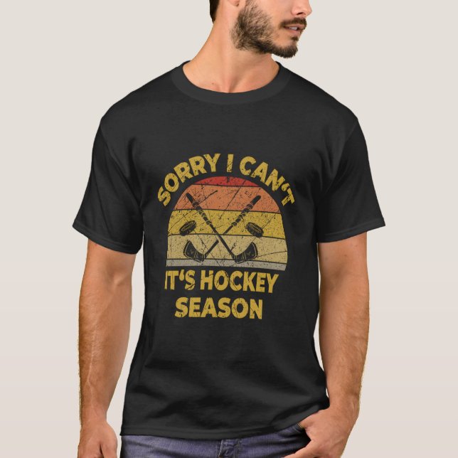 T-shirt Désolé Je Ne Peux Pas C'Est La Saison De Hockey Su (Devant)
