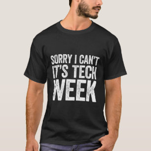 T-shirt Désolé Je Ne Peux Pas C'Est La Semaine Technique D