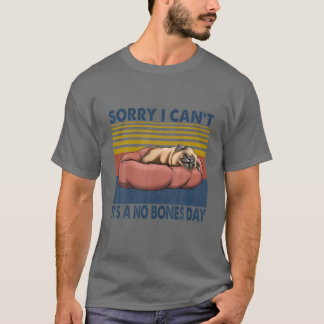 T-shirt Désolé, je ne peux pas, c'est un Carlin de jour sa