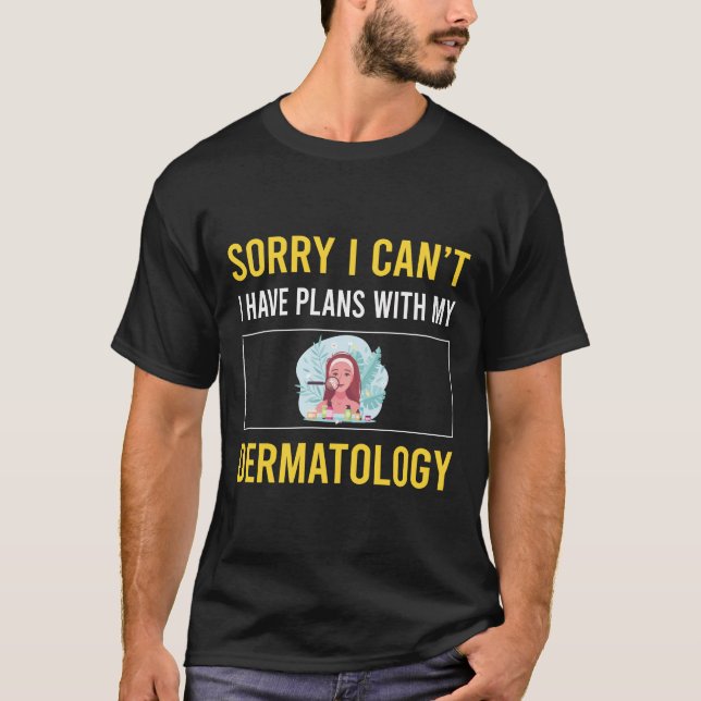 T-shirt Désolé Je Ne Peux Pas Dermatologue En Dermatologie (Devant)