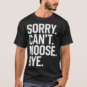 T-shirt Désolé, je ne peux pas dire au revoir à Funny Moos
