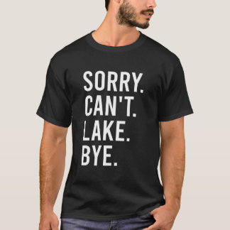T-shirt Désolé, je ne peux pas dire au revoir au lac maman