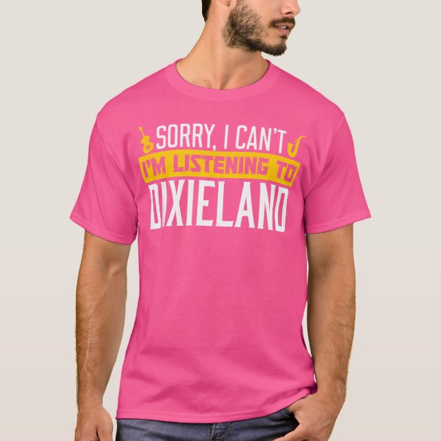 T-shirt Désolé Je Ne Peux Pas Écouter Dixieland Jazz Musi (Devant)
