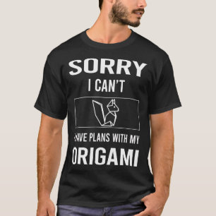 T-shirt Désolé je ne peux pas faire d'origami