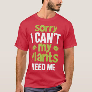 T-shirt Désolé Je Ne Peux Pas Faire Mon Plante J'Ai Beso