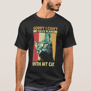 T-shirt Désolé je ne peux pas j'ai des plans avec mon chat