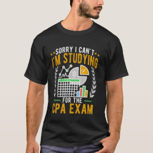 T-shirt Désolé je ne peux pas j'étudie pour l'examen CPA d