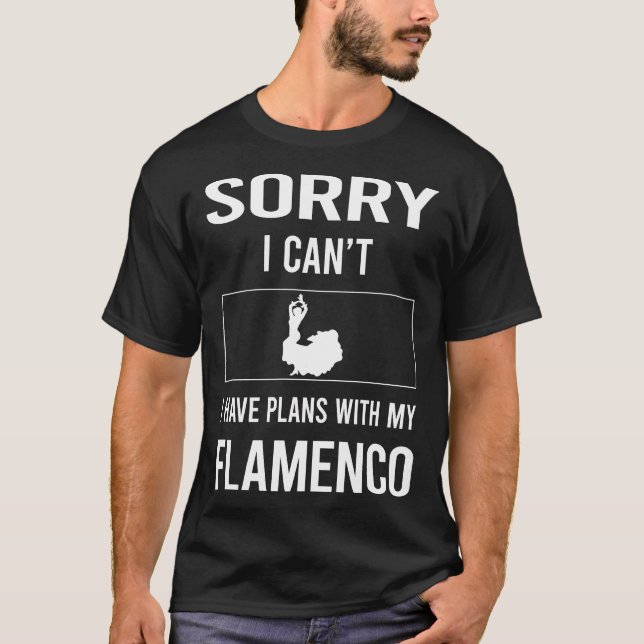 T-shirt Désolé, je ne peux pas le flamenco (Devant)