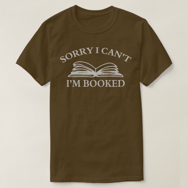 T-shirt Désolé, Je Ne Peux Pas Me Réserver (Design devant)