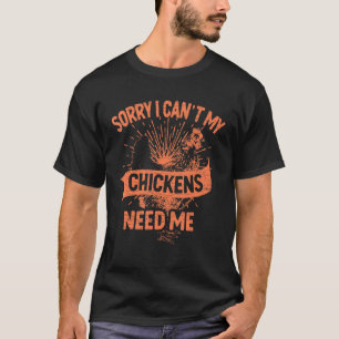 T-shirt Désolé je ne peux pas mes poules ont besoin de moi