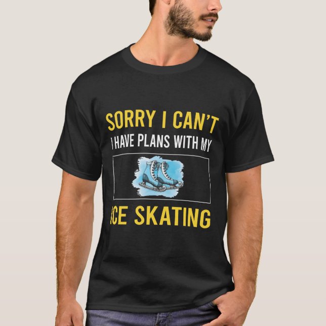 T-shirt Désolé Je Ne Peux Pas Patiner Sur Glace Patinage P (Devant)