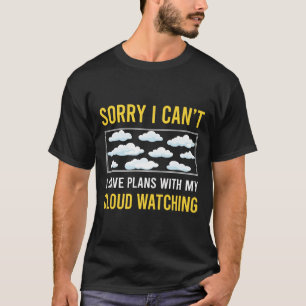 T-shirt Désolé je ne peux pas regarder les nuages