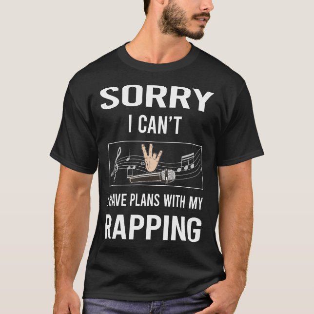 T-shirt Désolé, je ne peux pas taper le rappeur rap (Devant)