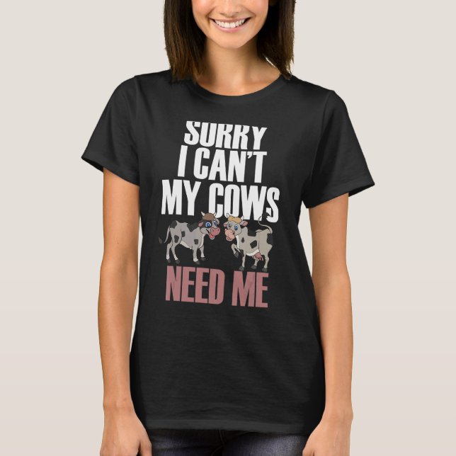T-shirt Désolé Je Ne Peux Pas Vaches Besoin De Moi Fermier (Devant)
