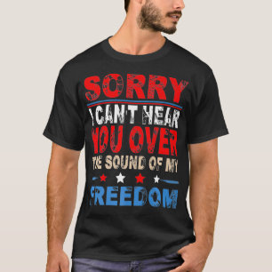 T-shirt Désolé, je ne peux pas vous entendre sur le son