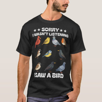 T-shirt Désolé je n'écoutais pas j'ai vu un oiseau Nerd oi