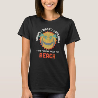 T-shirt Désolé je n'écoutais pas je pensais à la
