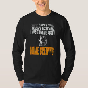 T-shirt Désolé je n'écoutais pas je pensais brassage maiso
