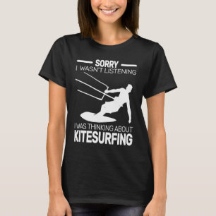 T-shirt Désolé je n'écoutais pas kitesurf Kiteboarden Kite