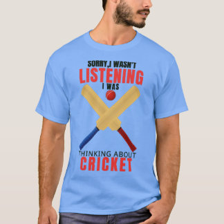 T-shirt Désolé, je n'écoutais pas que je pensais au crick