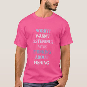 T-shirt Désolé, je n'écoutais pas que je pensais au poisso