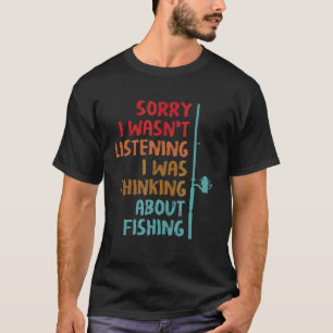 T-shirt Désolé, je n'écoutais pas que je pensais au poisso