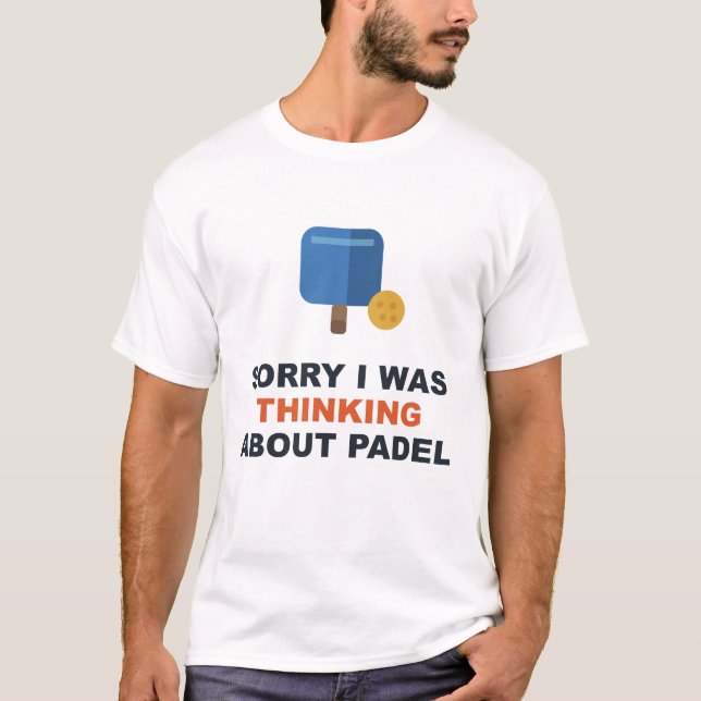 T-shirt Désolé, je pensais au padel (Devant)