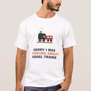 T-shirt Désolé, je pensais aux trains miniatures