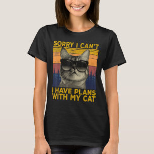 T-shirt Désolé Je Peux Avoir Des Plans Avec Mon Chat Cute