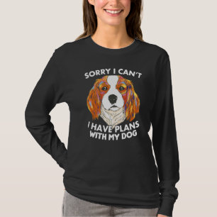 T-shirt Désolé Je Peux Avoir Des Plans Avec Mon Chien
