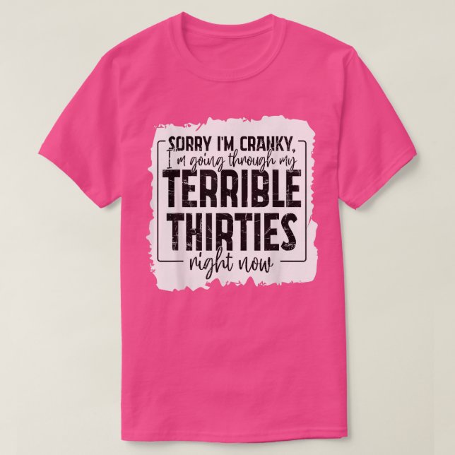 T-shirt Désolé, je suis Cranky, je traverse Terrible Thirt (Design devant)