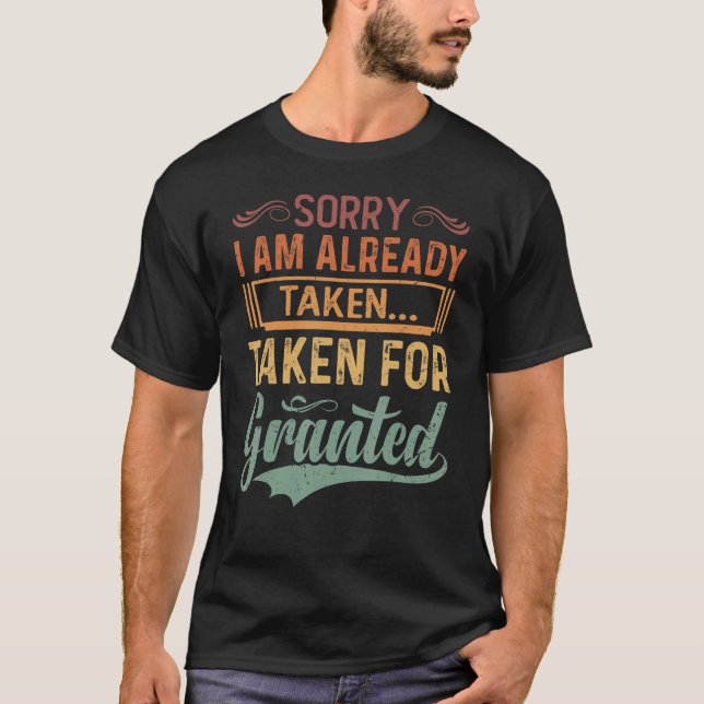 T-shirt Désolé, Je Suis Déjà Pris Pour Accordée S (Devant)