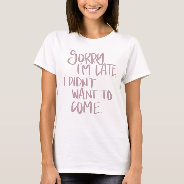 T-shirt Désolé je suis en retard (Devant)