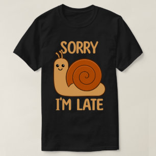 T-shirt Désolé, je suis en retard Cute Kawaii Snail