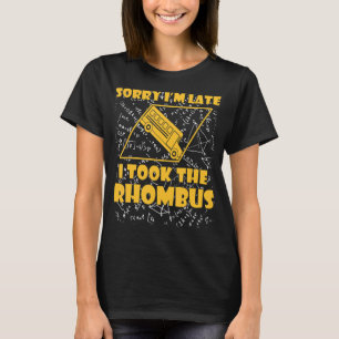 T-shirt Désolé, je suis en retard J'ai pris les mathématiq