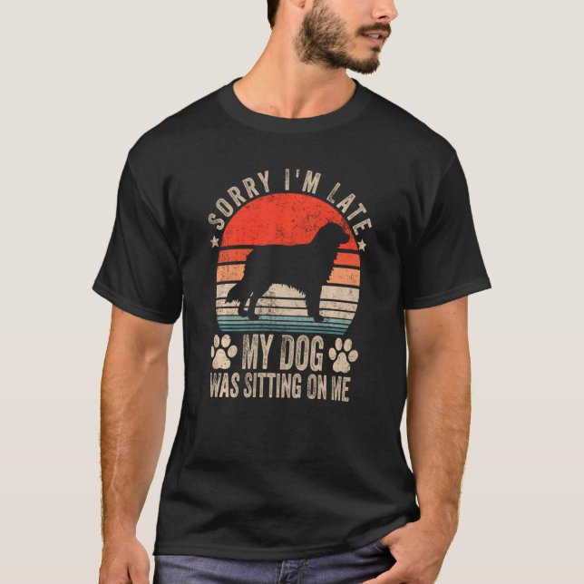 T-shirt Désolé Je Suis En Retard Mon Chien Était Assis Sur (Devant)